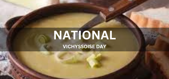 NATIONAL VICHYSSOISE DAY  [राष्ट्रीय विचिसोइसे दिवस]